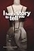 I Have a Story to Tell You (Life Writing)