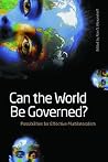 Can the World Be Governed?: Possibilities for Effective Multilateralism (Studies in International Governance) Can the World Be Governed?: Possibilities for Effective Multilateralism (Studies in International Governance)