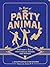 The Book of the Party Animal by Ben Applebaum