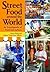Street Food around the World by Bruce Kraig