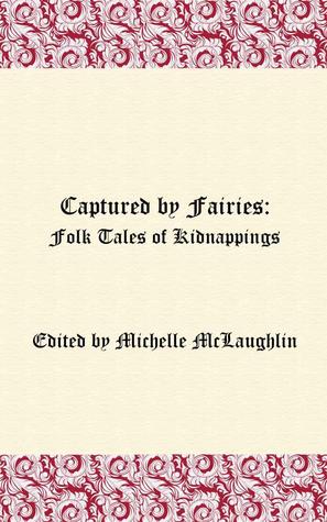 Captured by Fairies: Folk Tales of Kidnappings