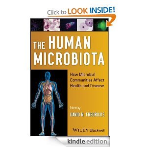 The Human Microbiota: How Microbial Communities Affect Health and Disease (Kindle Edition)