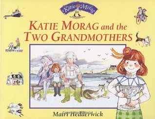 Katie Morag and the Two Grandmothers