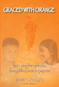 Graced With Orange: How Caring For Cambodia Changed Lives, Including My Own