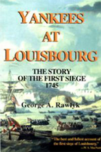 Yankees at Louisbourg: The Story of the First Siege, 1745