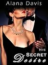 His Secret Desire by Alana Davis His Secret Desire by Alana Davis