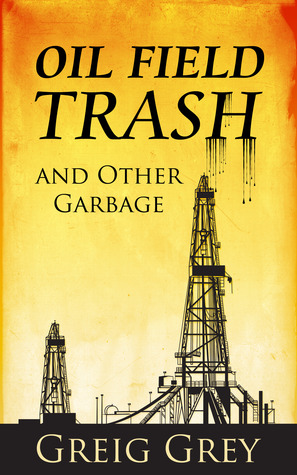 Oil Field Trash and Other Garbage