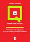 Prospettiva self publishing. Autori, piattaforme e lettori dell'editoria 2.0