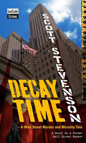 Decay Time - A Wall Street Murder and Morality Tale