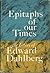 Epitaphs of our Times: The Letters of Edward Dahlberg