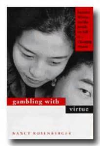 Gambling With Virtue: Japanese Women and the Search for Self in a Changing Nation (Paperback)
