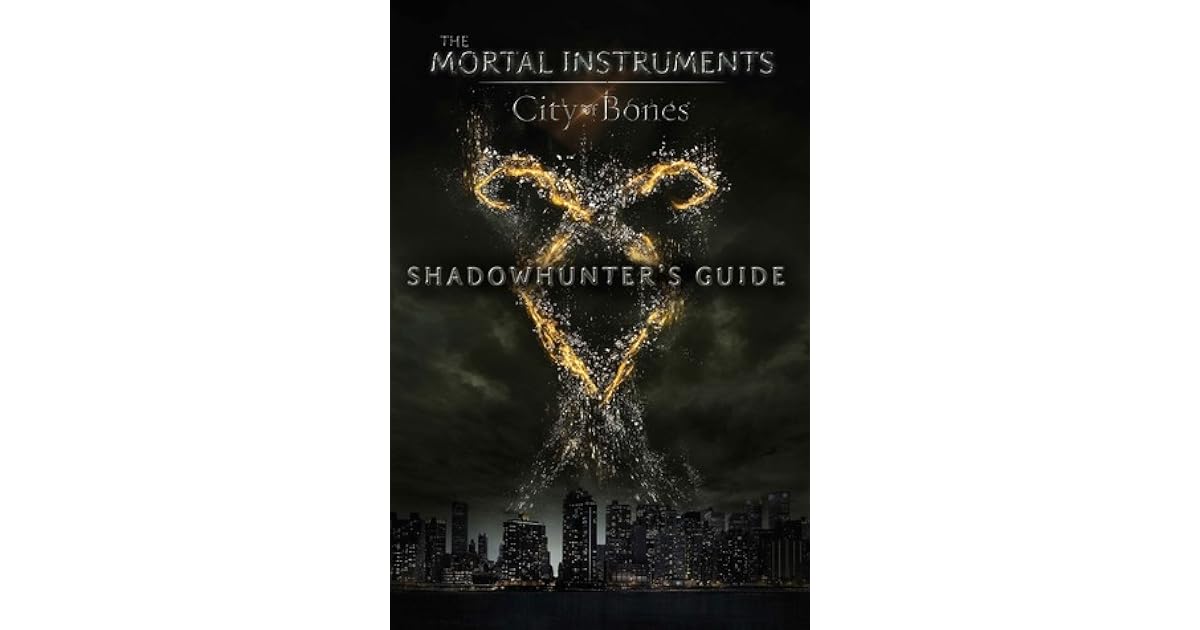 City of Bones Movie: Shadowhunters Guide by Mimi O'Connor