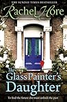 The Glass Painter's Daughter by Rachel Hore
