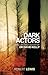 Dark Actors by Robert            Lewis