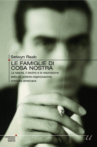 Le famiglie di Cosa Nostra. La nascita, il declino e la resurrezione della più potente organizzazione criminale americana