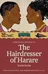 The Hairdresser of Harare by Tendai Huchu