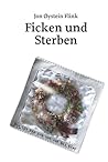Ficken und Sterbe...