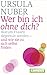 Wer bin ich ohne dich? Warum Frauen depressiv werden - und wi... by Ursula Nuber