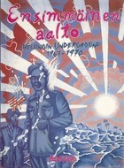 Ensimmäinen aalto : Helsingin underground 1967-1970