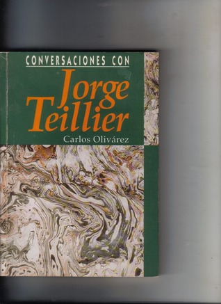 Conversaciones con Jorge Teillier (Serie Diálogos) (Spanish Edition)