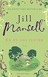 En ny dag venter by Jill Mansell En ny dag venter by Jill Mansell