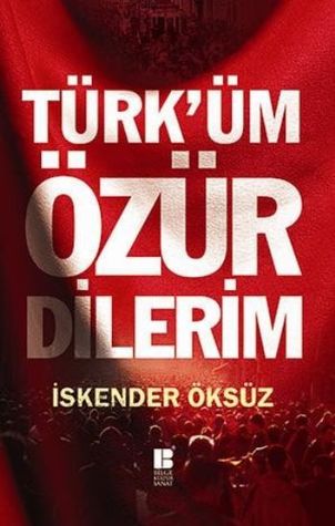 Türk'üm Özür Dilerim