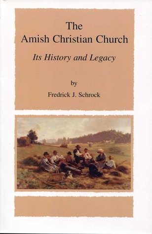 The Amish Christian Church: its History and Legacy