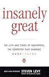 INSANELY GREAT by Steven Levy