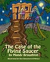 The Case of the Flying Saucer by Mandy Broughton