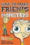 How to Make Friends and Monsters by Ron Bates