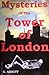 Mysteries of the Tower of London by Geoffrey Abbott