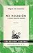 Mi Religion Y Otros Ensayos Breves by Miguel de Unamuno