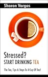 Stressed? Start Drinking Tea