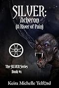 SILVER: Acheron (A River of Pain) (The Amaranthe Chronicles, #1)