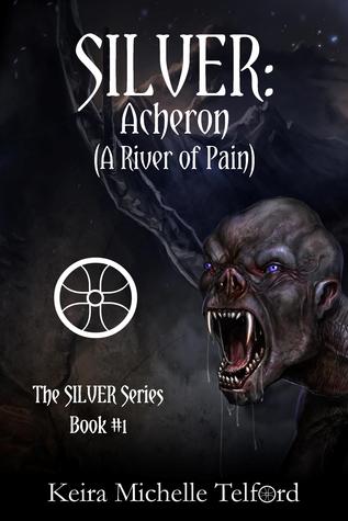 SILVER: Acheron (A River of Pain) (The Amaranthe Chronicles, #1) (Silver, #1)