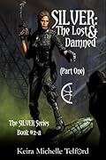 SILVER: The Lost & Damned (Part One) (The Amaranthe Chronicles, #2.1)