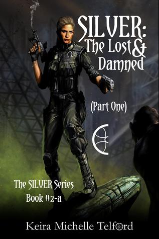 SILVER: The Lost & Damned (Part One) (The Amaranthe Chronicles, #2.1) (Silver, #2.1)