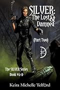 SILVER: The Lost & Damned (Part Two) (The Amaranthe Chronicles, #2.2)