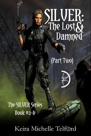 SILVER: The Lost & Damned (Part Two) (The Amaranthe Chronicles, #2.2) (Silver, #2.2)