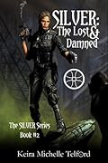 SILVER: The Lost & Damned (The Amaranthe Chronicles, #2)