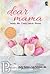 Dear Mama - Selalu Ada Cinta Untuk Mama by Meity Mutiara