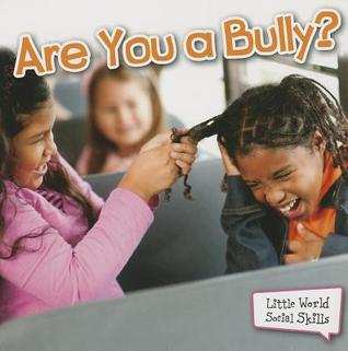 Rourke Educational Media Are You A Bully? (Little World Social Skills)
