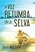 Su Voz Retumba En La Selva (Spanish Edition)