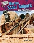 Marine Scout Snipers in Action
