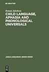 Child Language, Aphasia and Phonological Universals Child Language, Aphasia and Phonological Universals