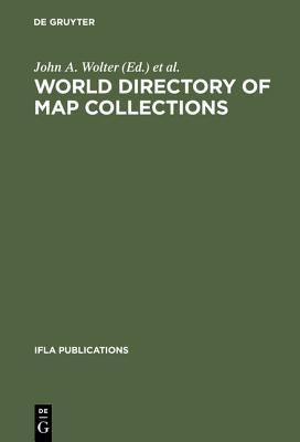 World Directory of Map Collections (IFLA Publications, 31)