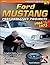 Ford Mustang 1964 1/2 - 1973: How to Build & Modify (Performance How-To)