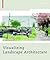 Visualizing Landscape Architecture: Functions, Concepts, Strategies