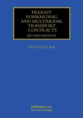 Freight Forwarding and Multi Modal Transport Contracts (Maritime and Transport Law Library)