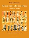 Wheel With a Single Spoke: and Other Poems